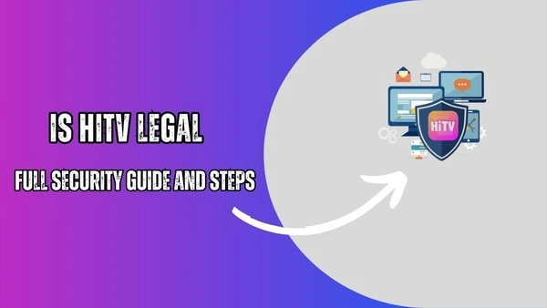 Is HiTV Legal [Ultimate Security Guide & Steps] with blue backgrund